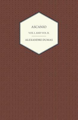 Ascanio - Vol I and Vol II by Alexandre Dumas