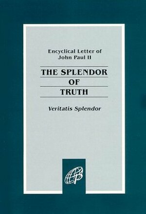 The Splendor of Truth by Pope John Paul II