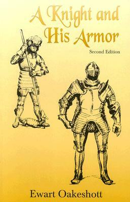 A Knight and His Armor by Ewart Oakeshott