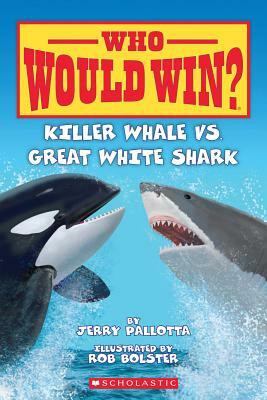 Killer Whale vs. Great White Shark by Jerry Pallotta