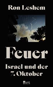 Feuer: Israel und der 7. Oktober by Ron Leshem