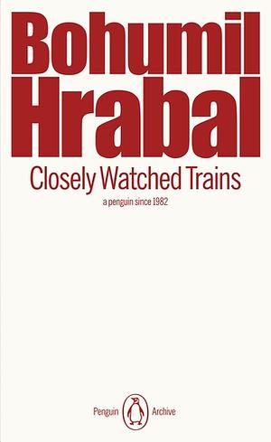 Closely Watched Trains by Bohumil Hrabal