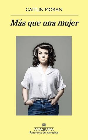 Más que una mujer by Caitlin Moran