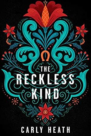 The Reckless Kind by Carly Heath