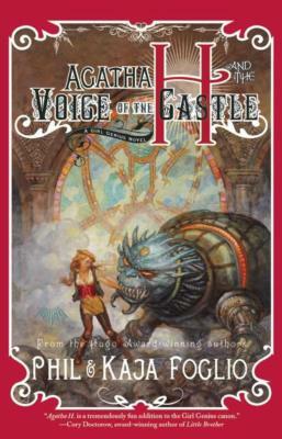 Agatha H. and the Voice of the Castle: Girl Genius, Book Three by Phil Foglio, Kaja Foglio