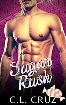 Sugar Rush by C.L. Cruz