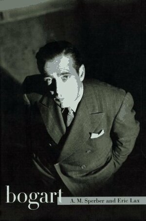 Bogart by Eric Lax, Ann M. Sperber