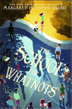 The School for Whatnots by Margaret Peterson Haddix