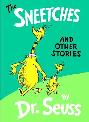 The Sneetches and Other Stories by Dr. Seuss