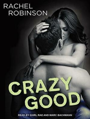Crazy Good by Rachel Robinson