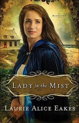 Lady in the Mist by Laurie Alice Eakes