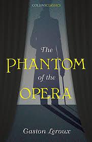 The Phantom of the Opera  by Gaston Leroux