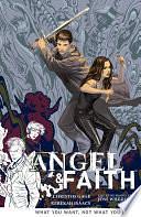 Angel and Faith Volume 5: What You Want, Not What You Need by Sierra Hahn, Scott Allie, Christos Gage, Christos Gage
