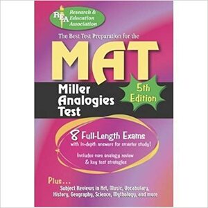 MAT -- The Best Test Preparation for the Miller Analogies Test: 5th Edition by John P. Frade, Marc Davis, Mitchel Fedak, Research &amp; Education Association, Carol Rush, Heather Craven, Bernice Goldberg, Gary Land, Heather Cravem, Tracy Budd