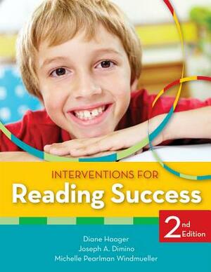 Interventions for Reading Success by Michelle Windmueller, Diane Haager, Joseph Dimino