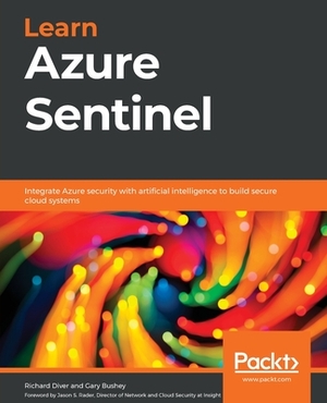 Learn Azure Sentinel by Richard Diver, Gary Bushey