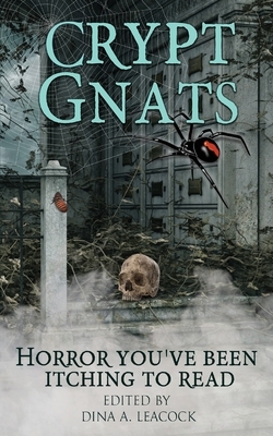 Crypt Gnats: Horror You've Been Itching To Read by 