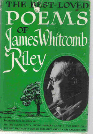 The Best Loved Poems of James Whitcomb Riley by James Whitcomb Riley