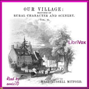 Our Village, Volume 2 by Mary Russell Mitford