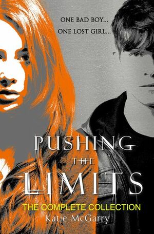 Katie Mcgarry Pushing The Limits Complete Collection/Pushing The Limits/Crossing The Line/Dare You To/Crash Into You/Take Me On/Breaking by Katie McGarry