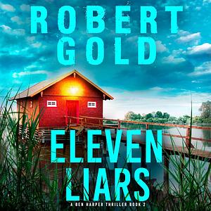 Eleven Liars by Robert Gold