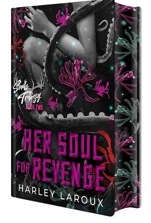 Her Soul for Revenge: Deluxe Limited Edition: A Spicy Dark Demon Romance by Harley Laroux
