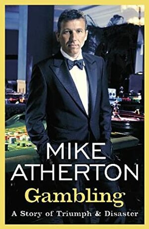 Gambling by Mike Atherton