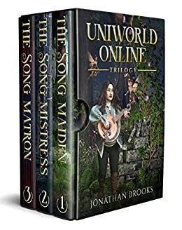 Uniworld Online Trilogy: The Song Maiden / The Song Mistress / The Song Matron by Jonathan Brooks