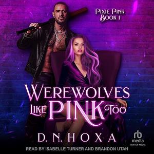 Werewolves Like Pink Too by D.N. Hoxa