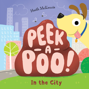 Peek-a-Poo! In the City by Heath McKenzie