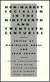 Non-Market Socialism in the Nineteenth and Twentieth Centuries by Maximilien Rubel