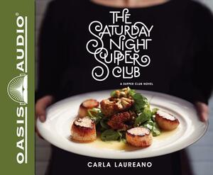 The Saturday Night Supper Club (Library Edition) by Carla Laureano