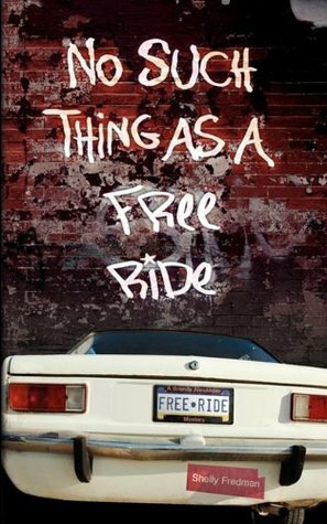 No Such Thing As A Free Ride by Shelly Fredman