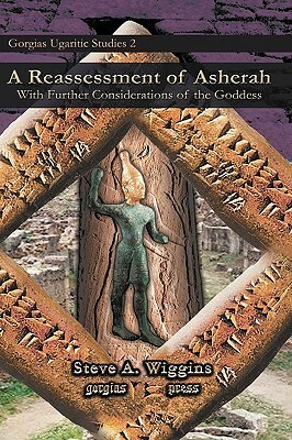 A Reassessment of Asherah by Steve A. Wiggins