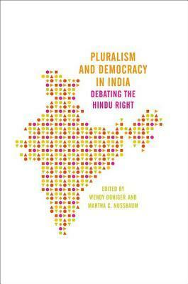 Pluralism and Democracy in India: Debating the Hindu Right by Wendy Doniger