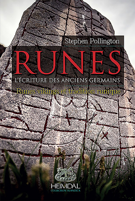 Runes. Volume 2: L'Écriture Des Anciens Germains_runes Vikings& Traditions Runiques by Stephen Pollington