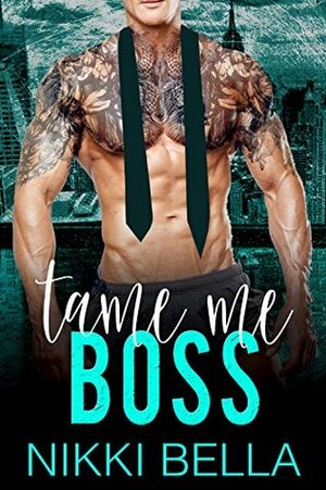 Tame Me Boss by Nikki Bella