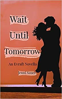 Wait Until Tomorrow by Jenni Sauer