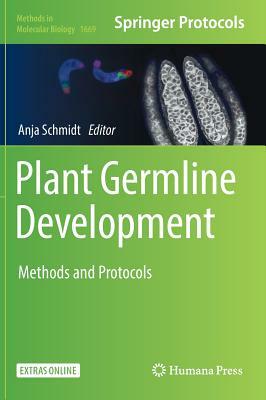 Plant Germline Development: Methods and Protocols by 