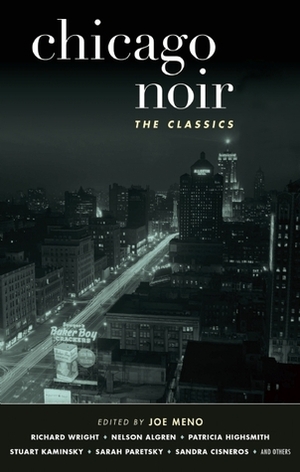 Chicago Noir: The Classics by Joe Meno