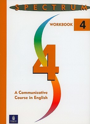 Spectrum: A Communicative Course in English, Level 4 by David P. Rein