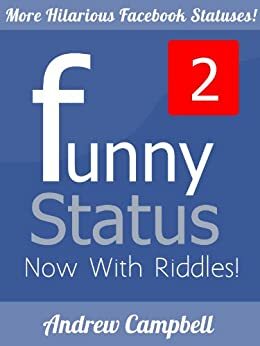 Funny Facebook Statuses 2 by Andrew Campbell