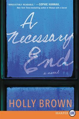 A Necessary End by Holly Brown