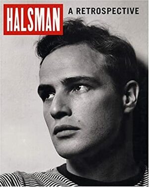 Philippe Halsman: A Retrospective - Photgraphs from the Halsman Family Collection by Mary Panzer, Philippe Halsman