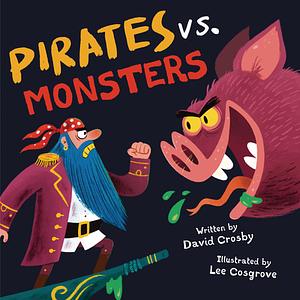 Pirates Vs. Monsters by David R. Crosby