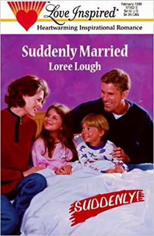 Suddenly Married by Loree Lough