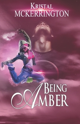 Being Amber by Kristal McKerrington