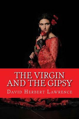 The Virgin and the Gipsy by D.H. Lawrence