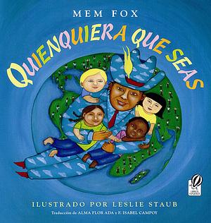 Quienquiera Que Seas/Whoever You Are by Leslie Staub, Mem Fox