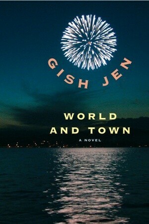 World and Town by Gish Jen